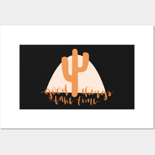 good things take time boho cactus Posters and Art